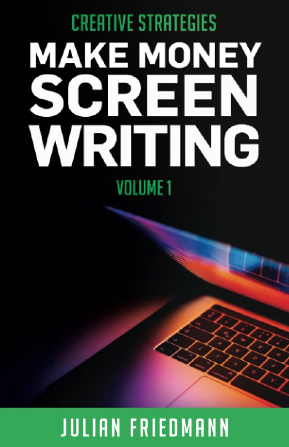 Make Money Screenwriting Vol 1: Creative Strategies