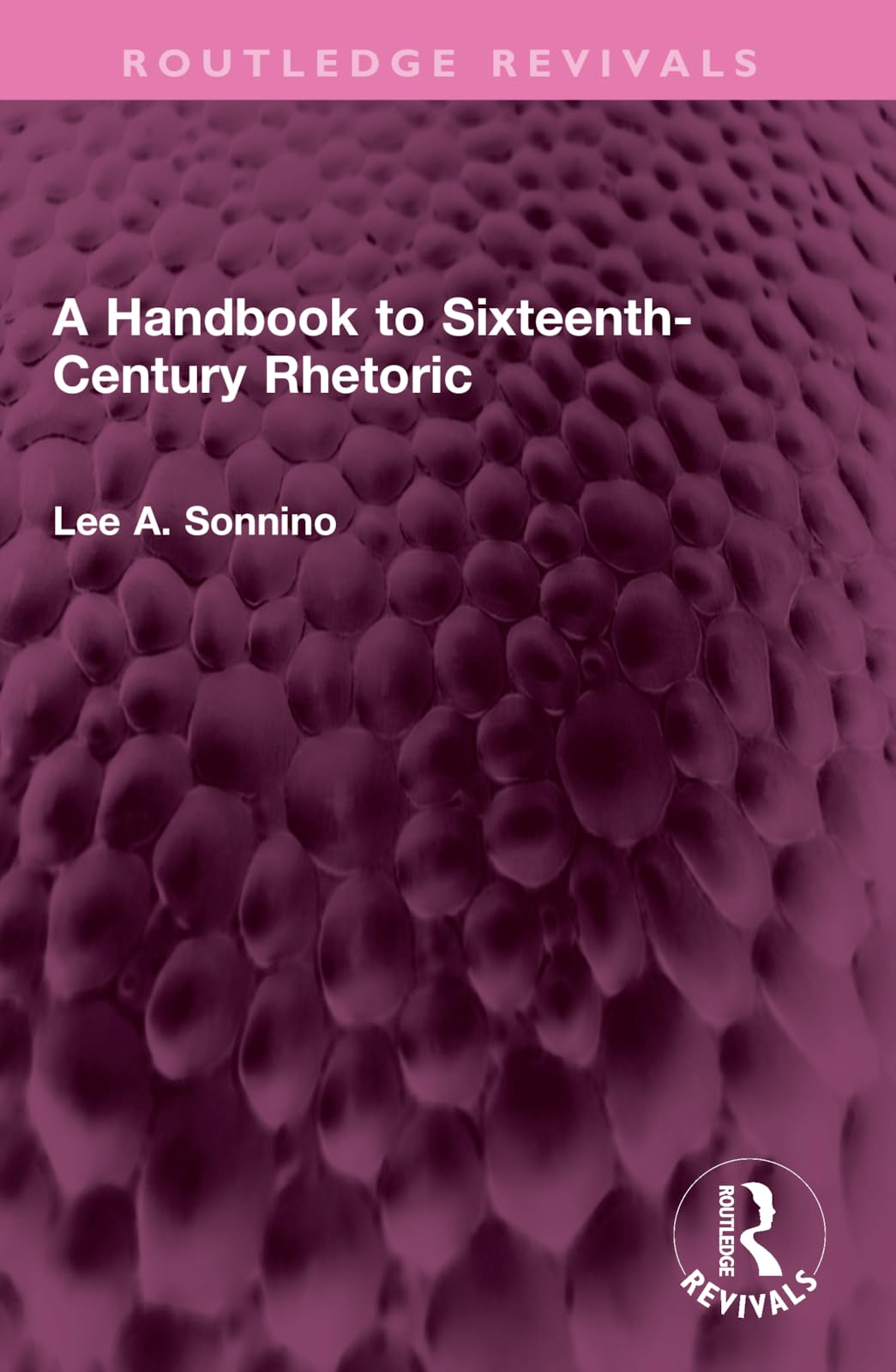 A Handbook to Sixteenth-Century Rhetoric (Routledge Revivals)