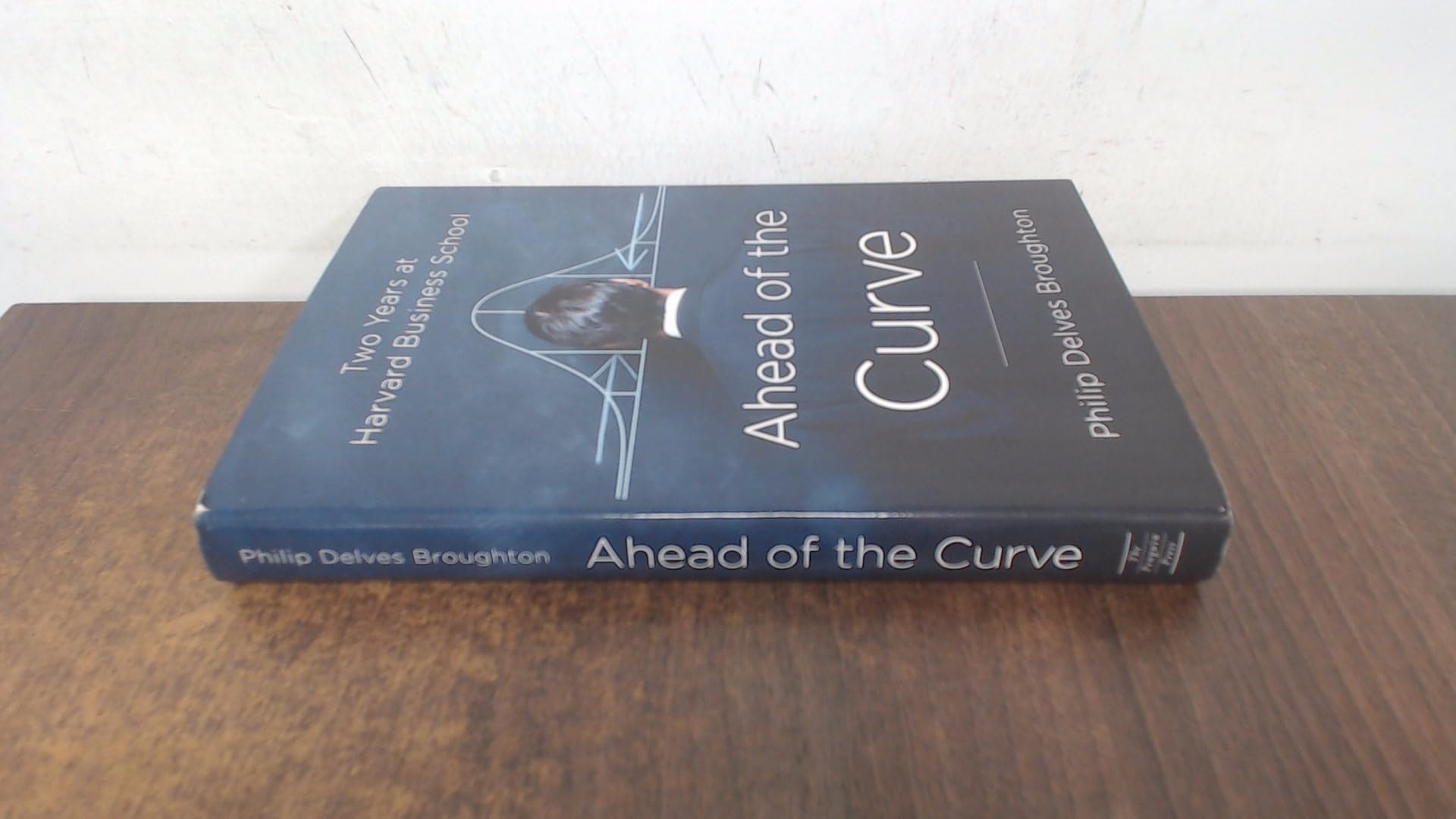 Buy Ahead of the Curve: Two Years at Harvard Business School — BookShops.in