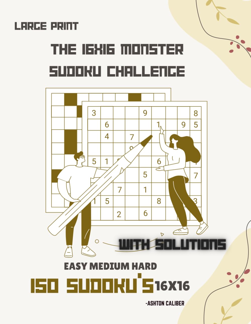 16x16 Sudoku Book: Large Print Extreme Logic Puzzles for Adults, Geniuses, and Advanced Solvers