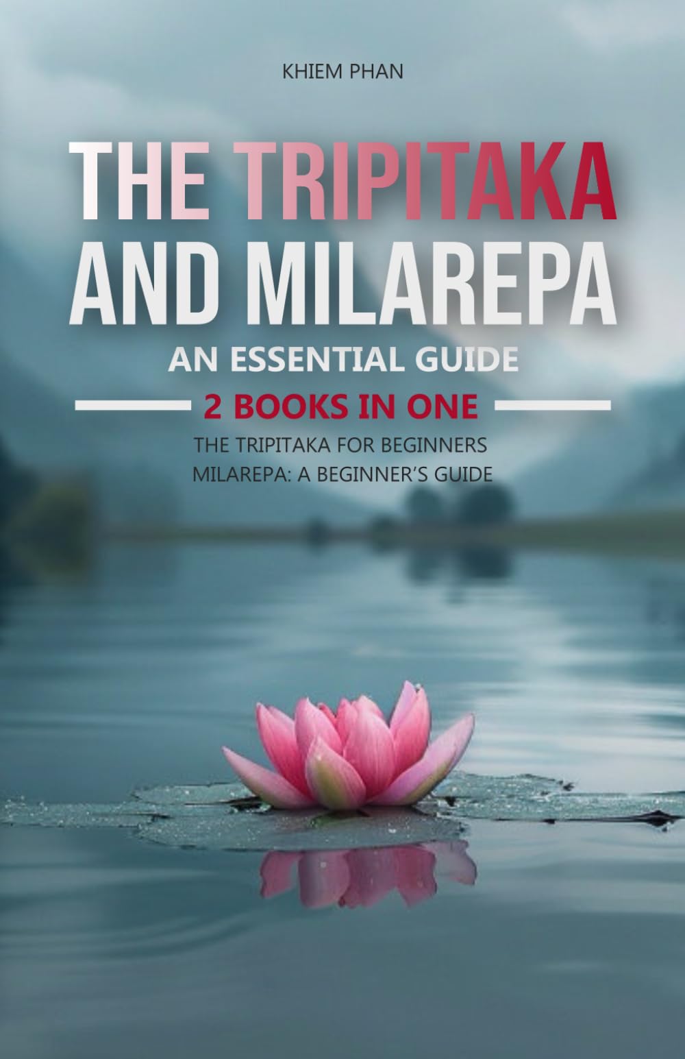 The Tripitaka and Milarepa: An Essential Guide: 2 Books in One: The Tripitaka for Beginners, Milarepa: A Beginner's Guide