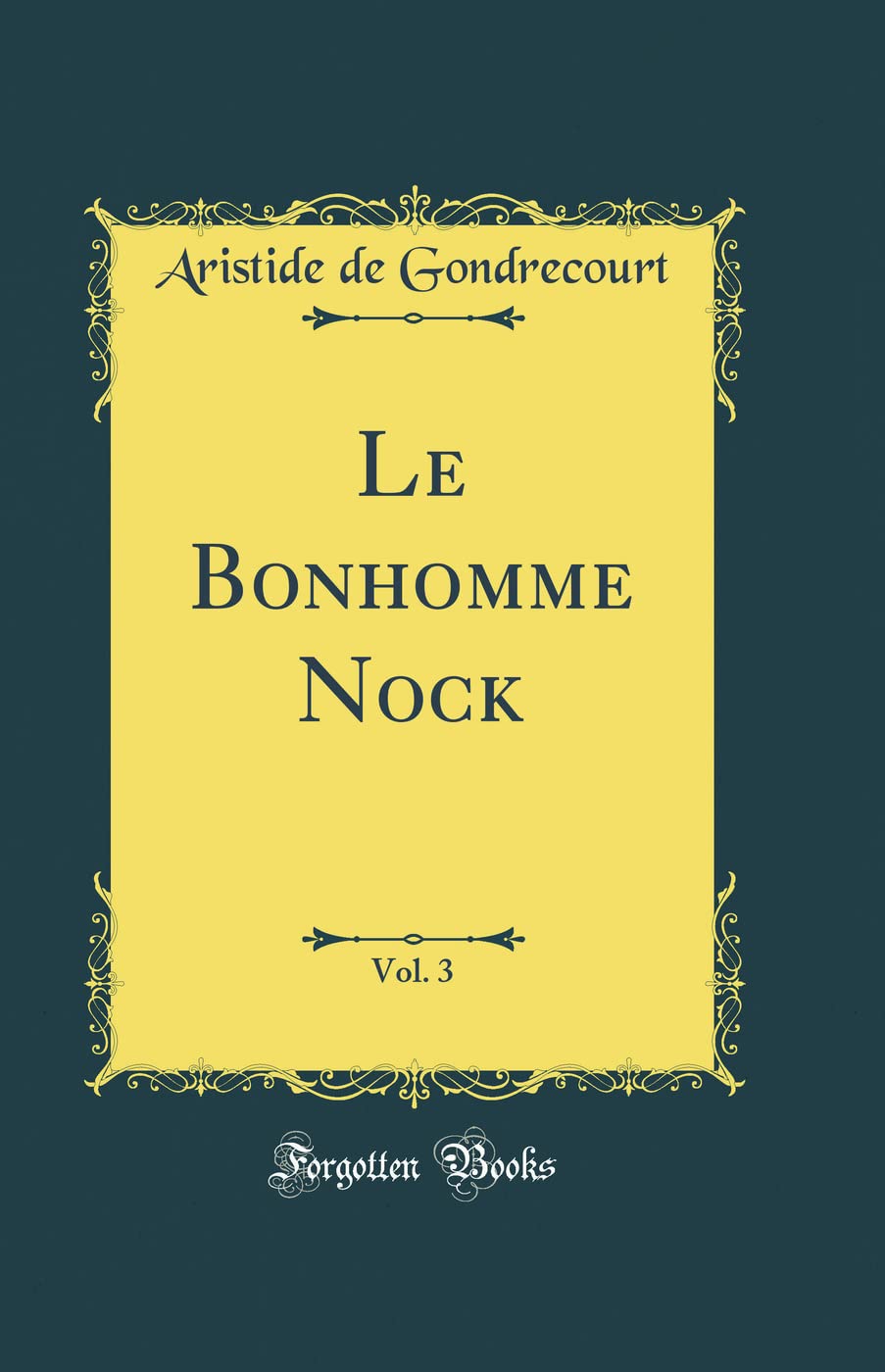 Le Bonhomme Nock, Vol. 3 (Classic Reprint)