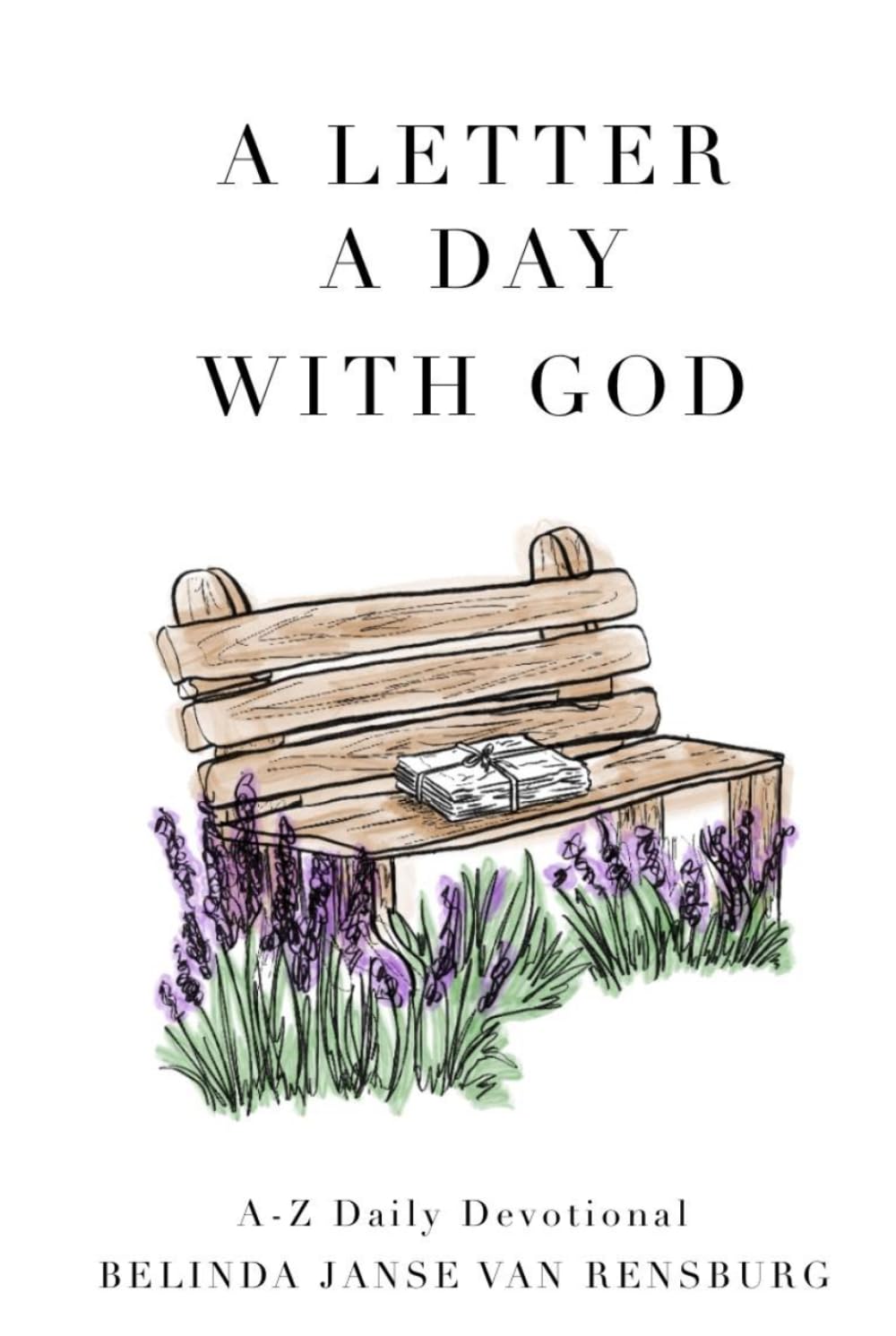 A Letter a Day with God: A-Z Devotional