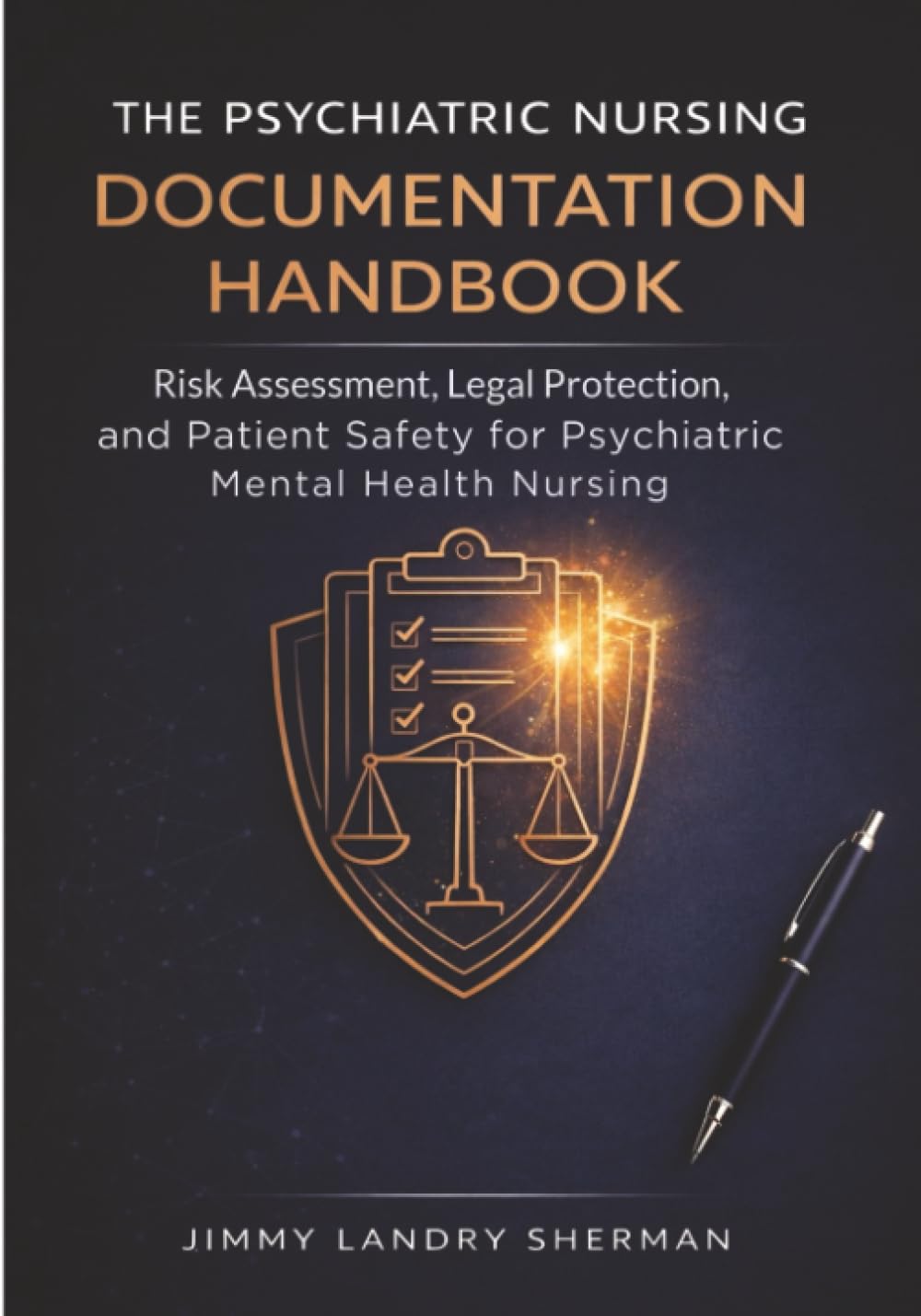 The Psychiatric Nursing Documentation Handbook: Risk Assessment, Legal Protection, and Patient Safety for Psychiatric Mental Health Nursing