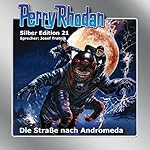 Straße nach Andromeda (Perry Rhodan Silber Edition 21)