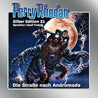 Straße nach Andromeda (Perry Rhodan Silber Edition 21) Hörbuch