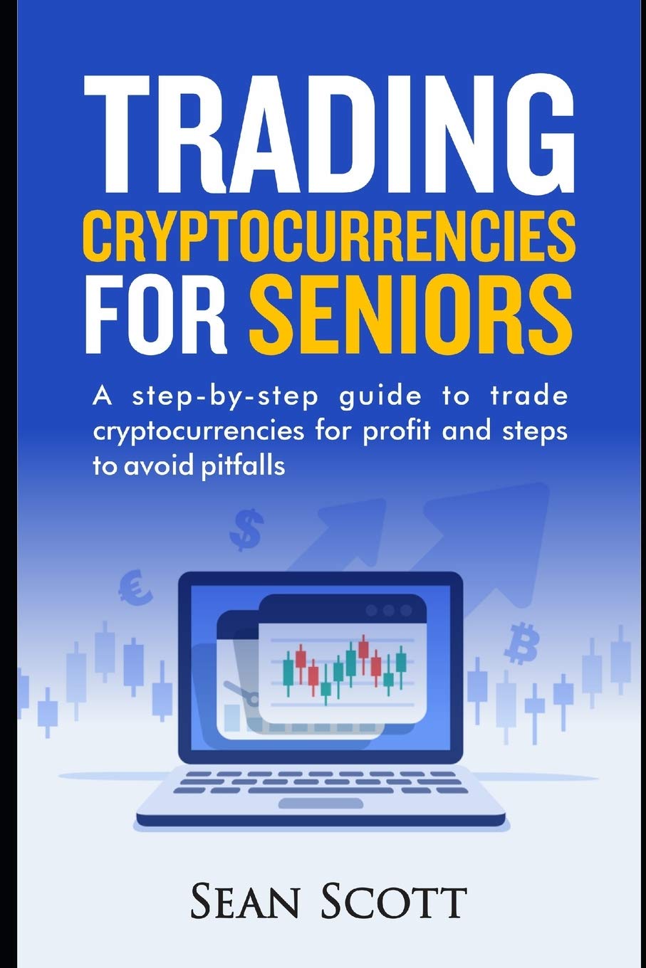 Amazon Digital Services LLC - KDP Print US Trading Cryptocurrencies for Seniors: A Step-by-Step Guide to Trade Cryptocurrencies for Profit and Steps to Avoid Pitfalls