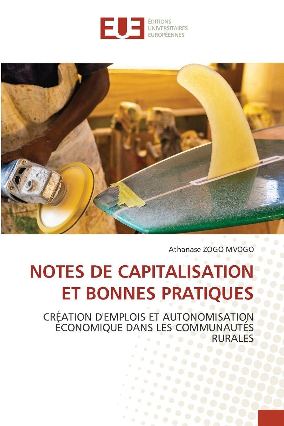 Notes de Capitalisation Et Bonnes Pratiques: CRÉATION D'EMPLOIS ET AUTONOMISATION ÉCONOMIQUE DANS LES COMMUNAUTÉS RURALES