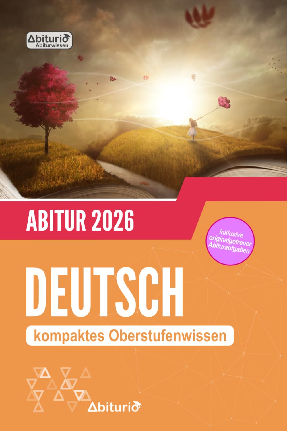 Abitur Deutsch: kompaktes Oberstufenwissen inklusive originalgetreuer Abituraufgaben