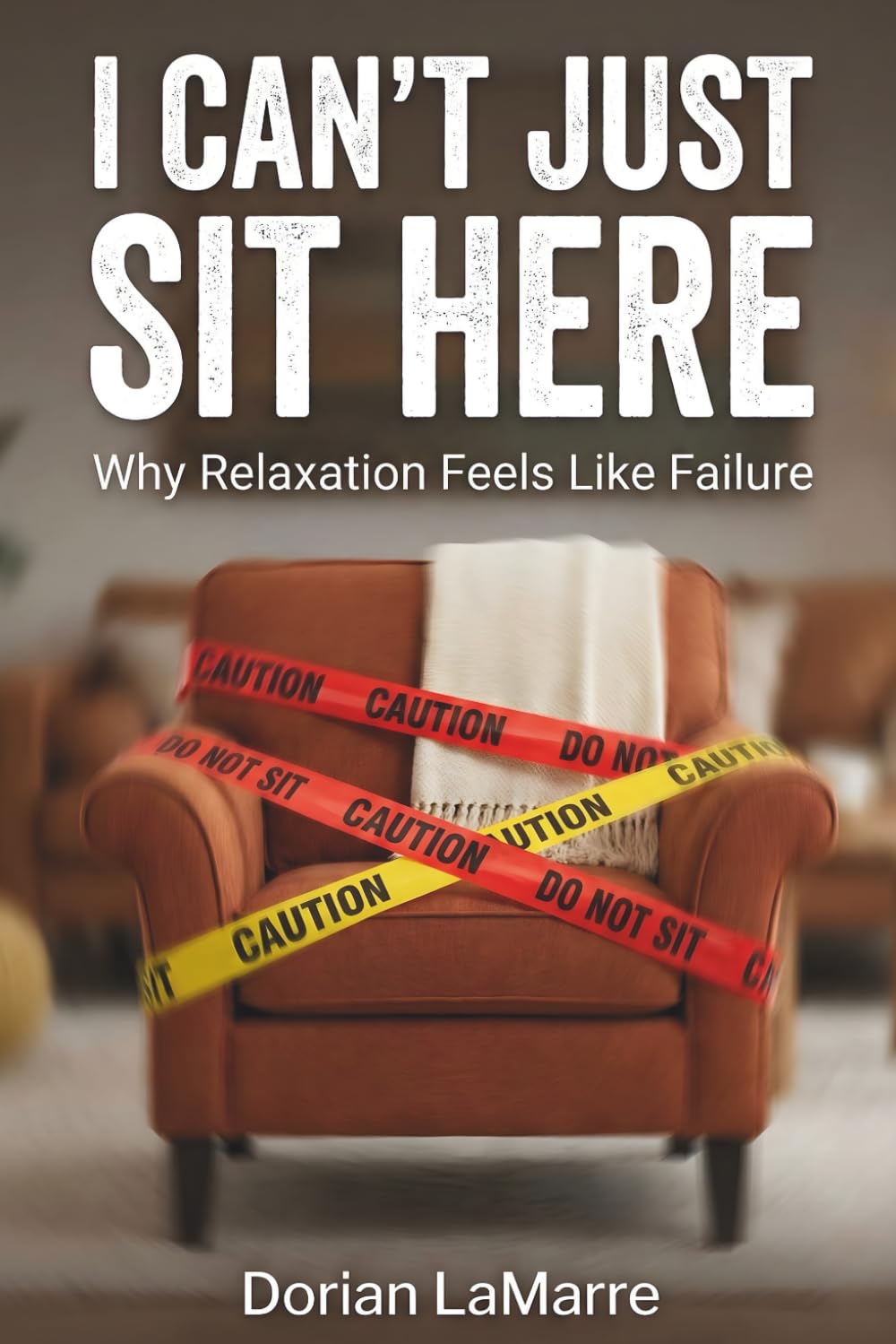 I Can't Just Sit Here: Why Relaxation Feels Like Failure