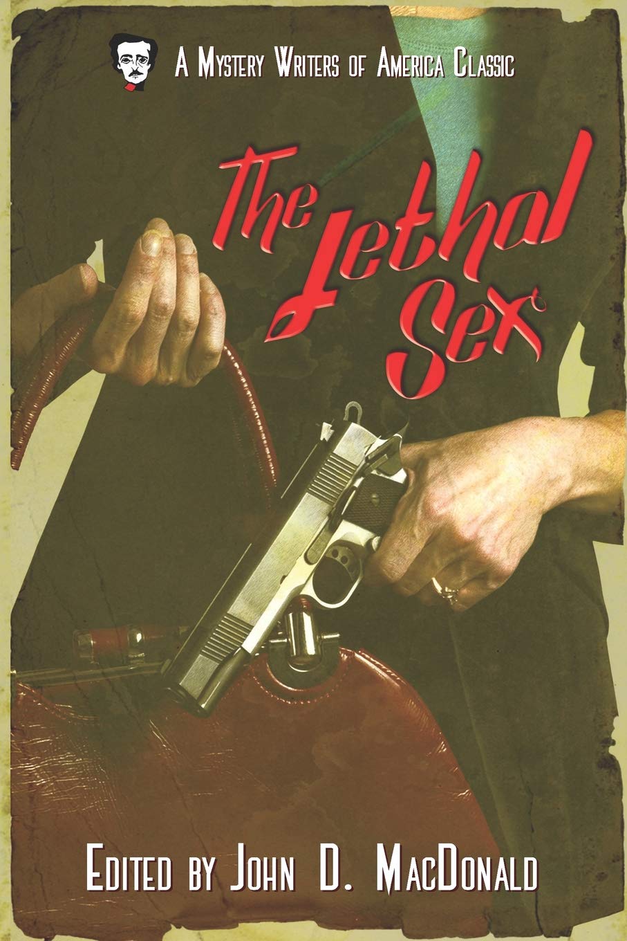The Lethal Sex: 4 (Mystery Writers of America Presents: MWA Classics)