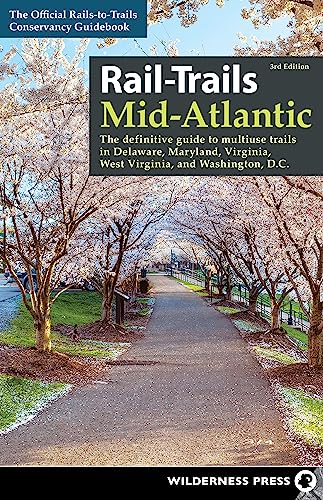 Rail-Trails Mid-Atlantic: The Definitive Guide to...