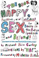 The Book of Happy, Positive, and Confident Sex for Adults on the Autism Spectrum...and Beyond! 1735696625 Book Cover