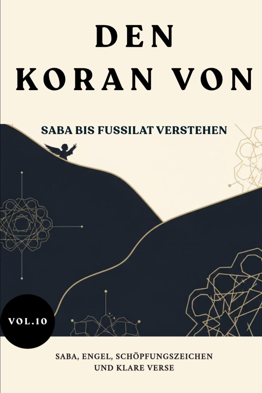Den Koran von: Saba bis Fussilat verstehen: Saba, Engel, Schöpfungszeichen und klare Verse