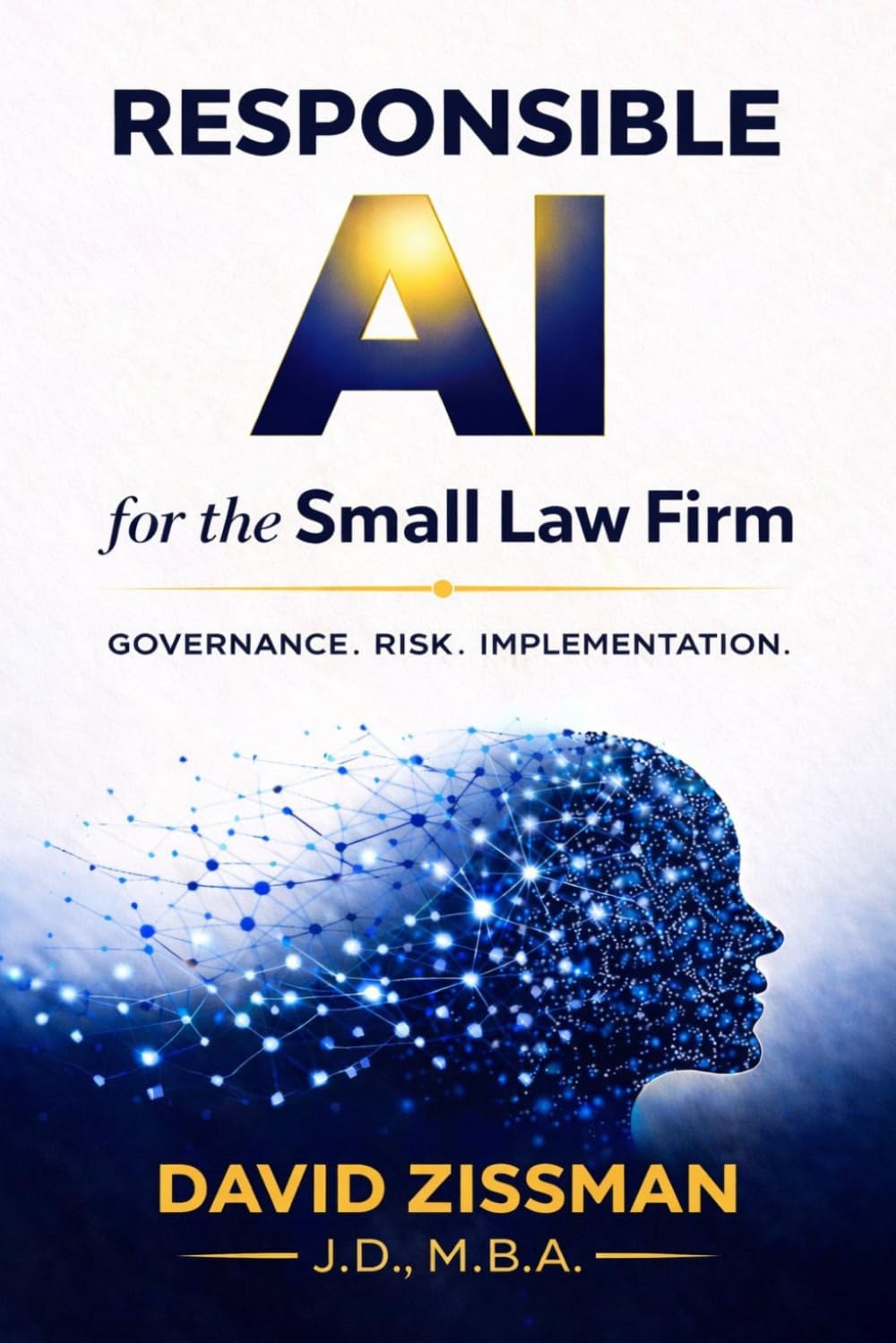 Responsible AI for the Small Law Firm: Governance. Risk. Implementation