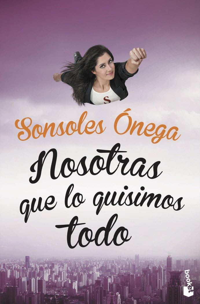 Nosotras que lo quisimos todo (Novela)