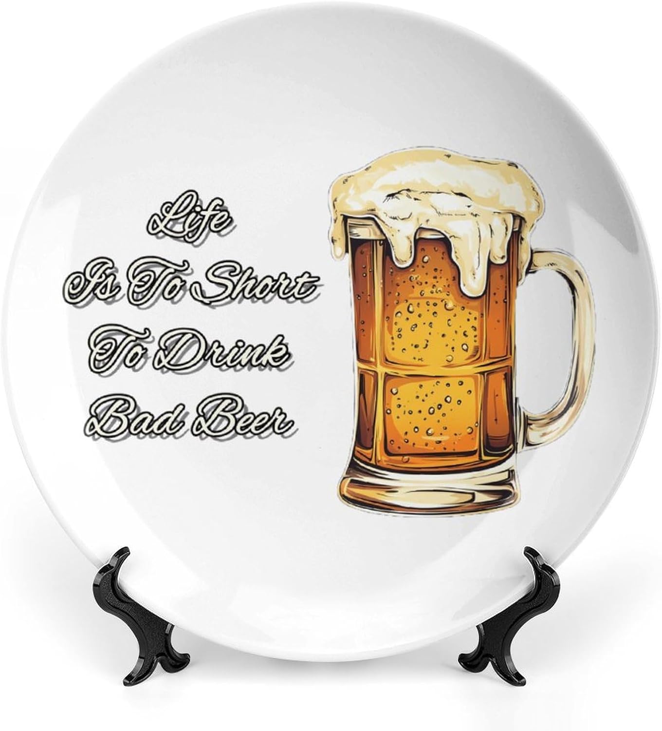 Life Is To Short To Drink Bad Beer Decorative Plates for Display Ceramic Plate Tray with Stand Hanger Home Decor