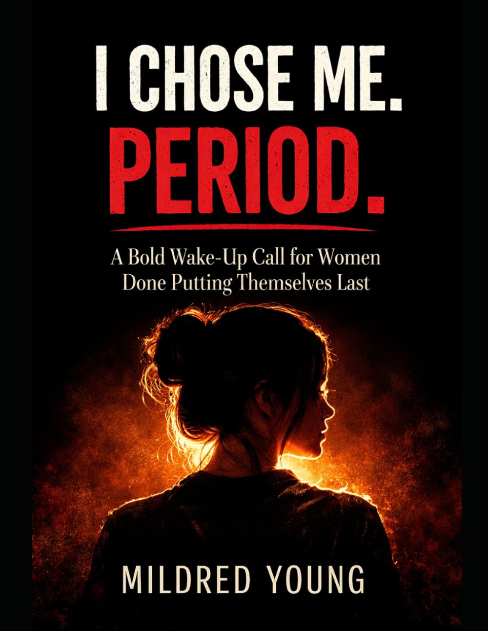 I Choose Me. Period.