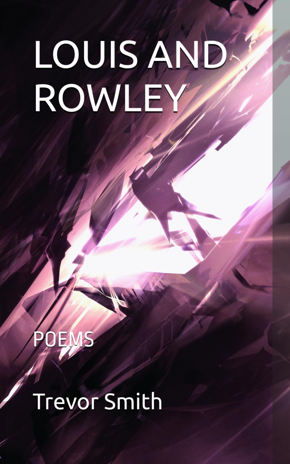 LOUIS AND ROWLEY: POEMS