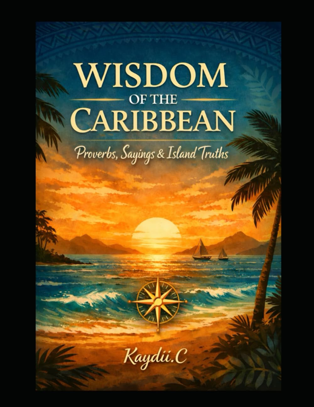 Caribbean Proverbs sayings & Islands truth: Wisdom of the Caribbean