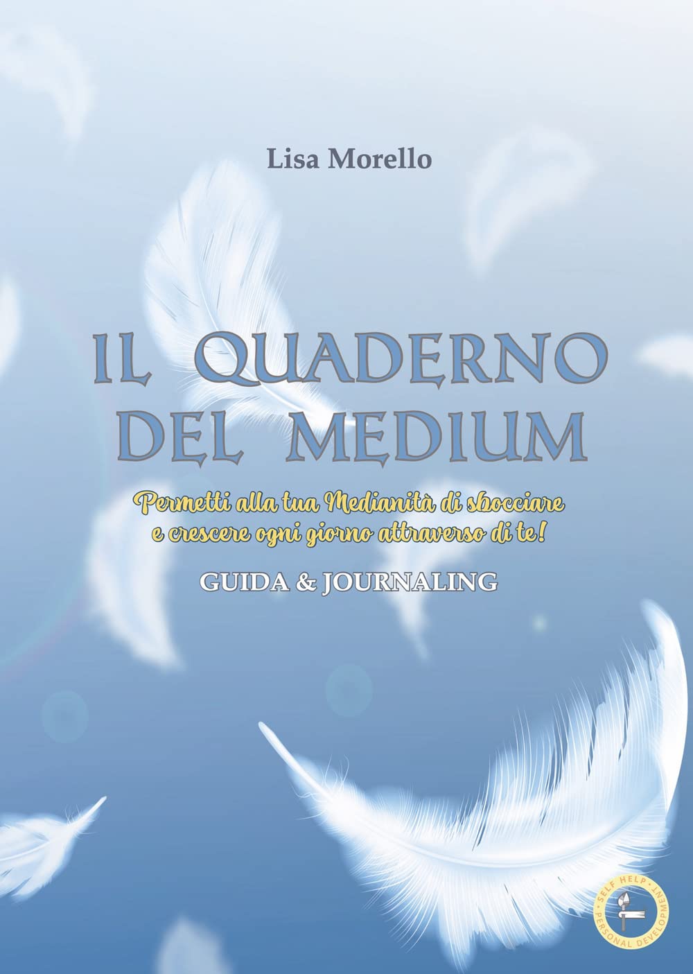 Il Quaderno Del Medium. Permetti Alla Tua Medianità Di Sbocciare E Crescere Ogni Giorno Attraverso Di Te! Guida & Journaling - 4