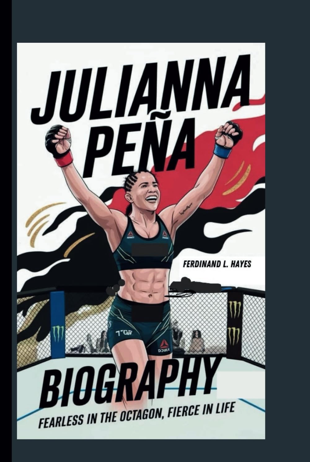 FERDINAND L. HAYESJULIANNA PEÑA BIOGRAPHY: FEARLESS IN THE OCTAGON, FIERCE IN LIFE