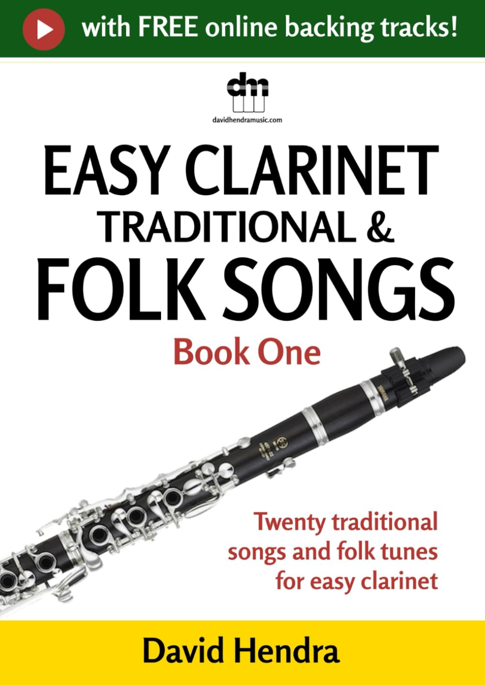 Easy Clarinet Traditional & Folk Songs - Book One: Twenty traditional songs & folk tunes arranged for easy clarinet (Easy Clarinet series)