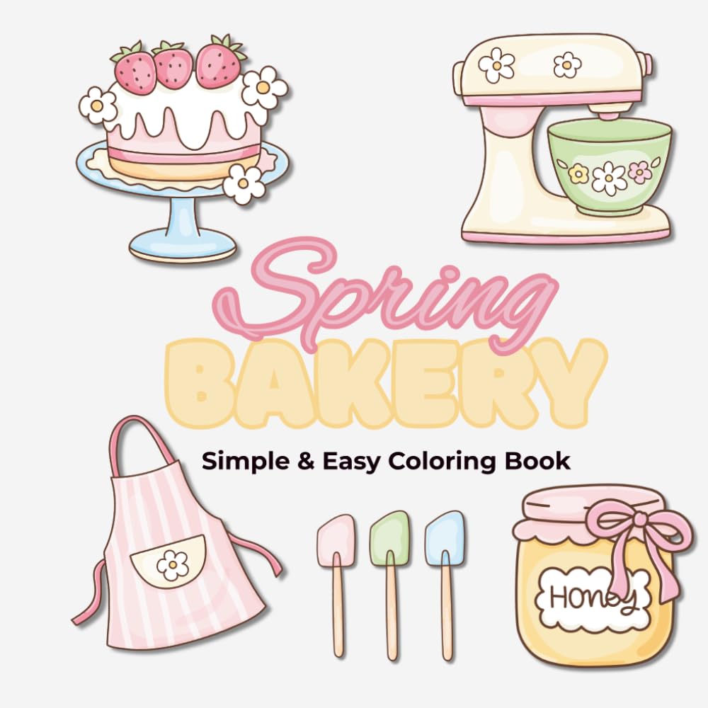Spring Bakery: Simple & Easy Coloring Book