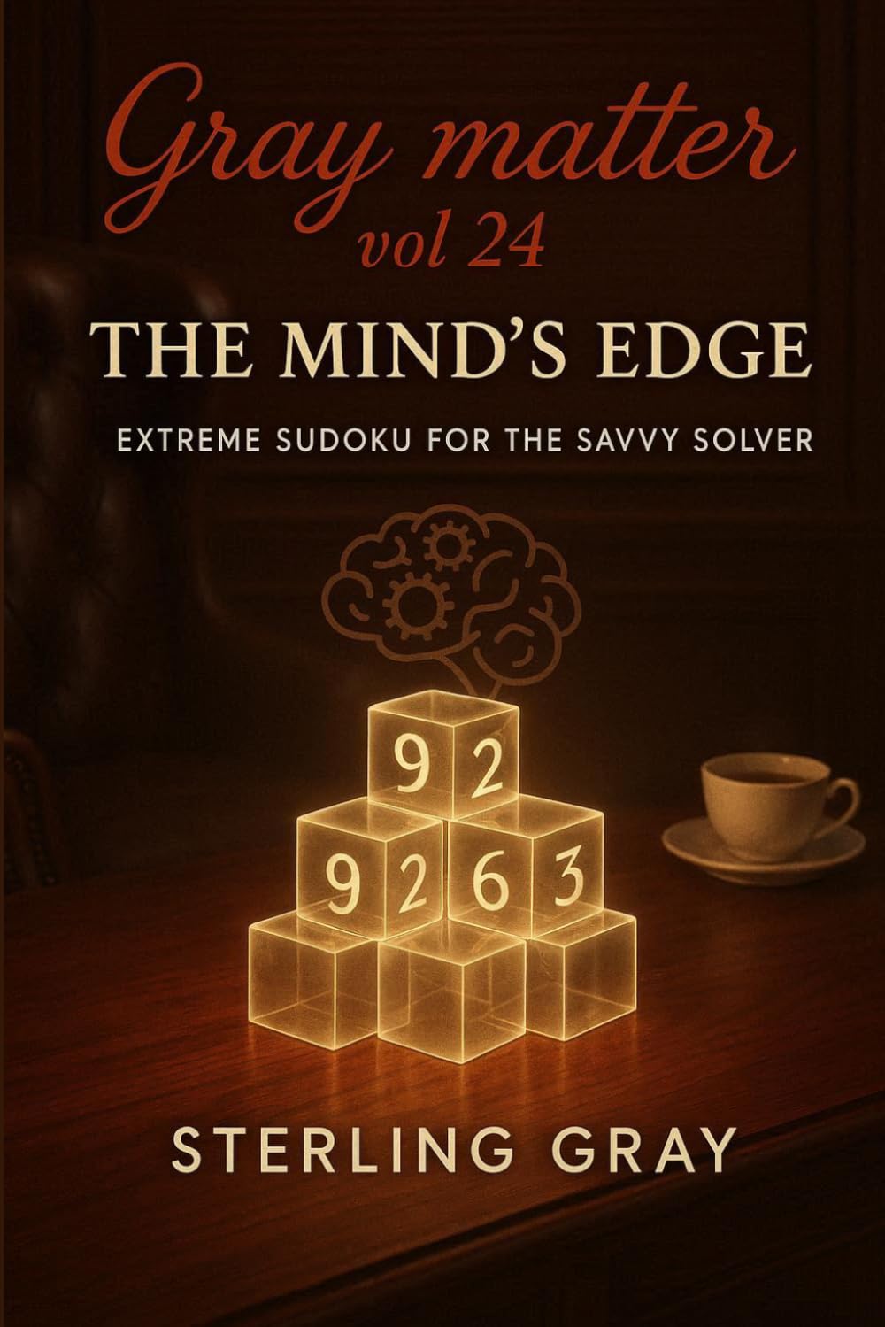 Gray Matter Vol24: The Mind's Edge: Extreme Sudoku for the Savvy Solver