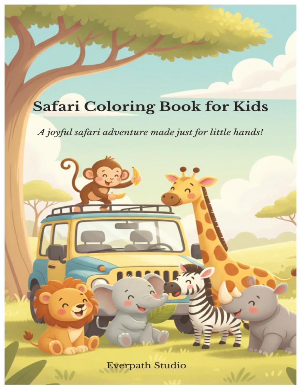 Safari Coloring Book for Kids: A Fun and Friendly Animal Coloring Adventure for Little Explorers (Everpath Kids Coloring Collection)
