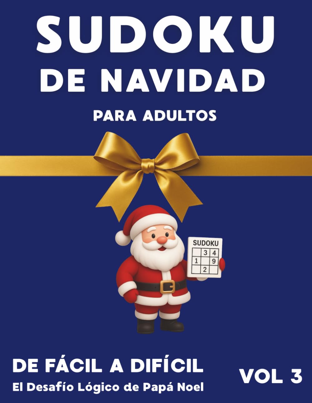 Sudoku de Navidad para Adultos | de Fácil a Difícil, Vol. 1: | El Desafío Lógico de Papá Noel: Más de 500 Sudokus Festivos para Relajarse y Entrenar la Mente