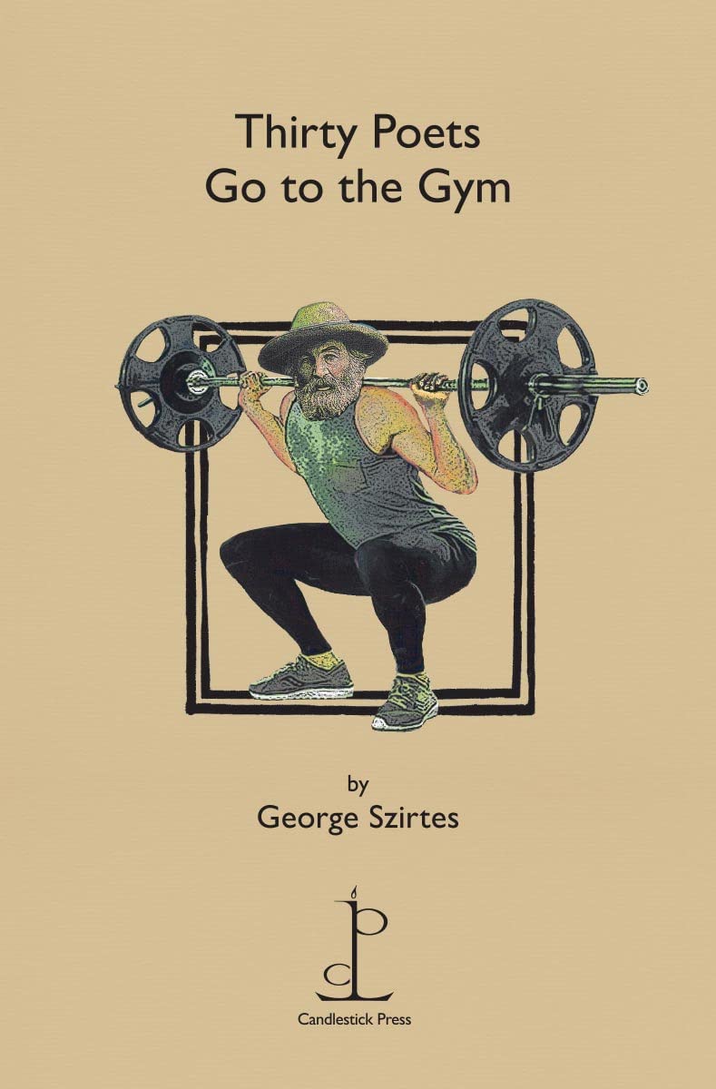 Thirty Poets Go to the Gym by George Szirtes (Paperback Book)