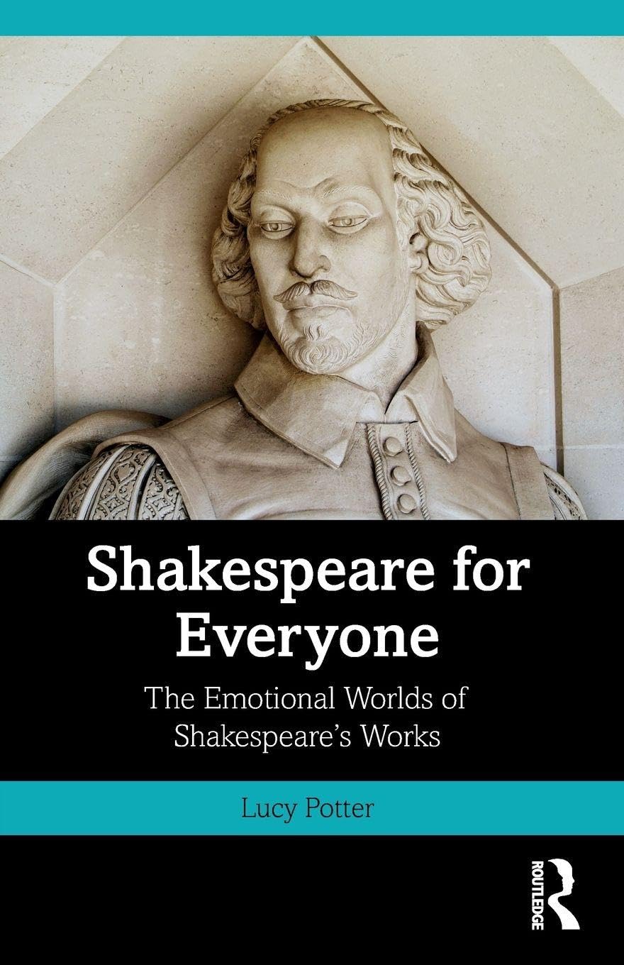 Shakespeare for Everyone: The Emotional Worlds of Shakespeare’s Works