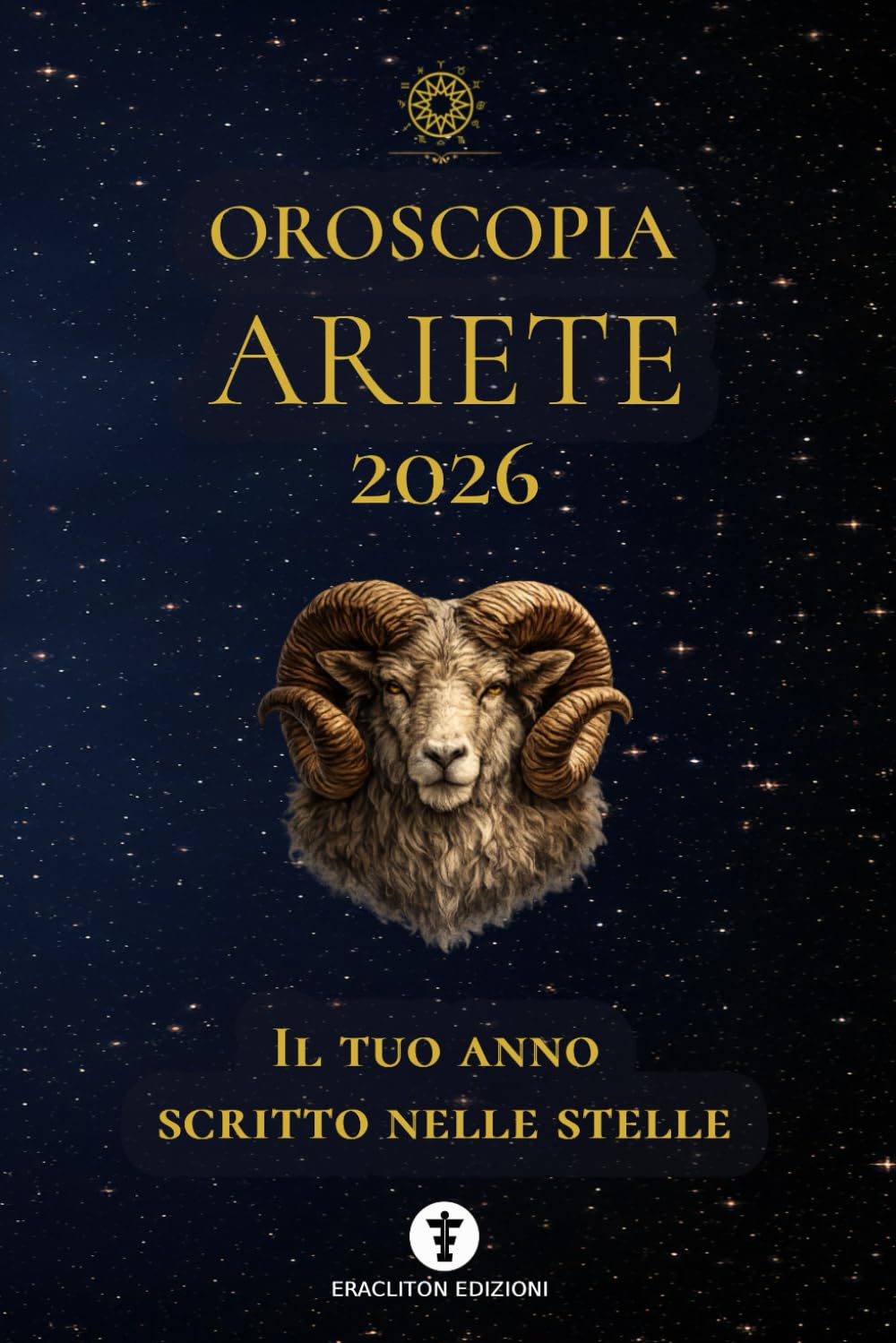 OROSCOPIA ARIETE 2026: IL TUO ANNO SCRITTO NELLE STELLE: 1 (OROSCOPIA 2026)