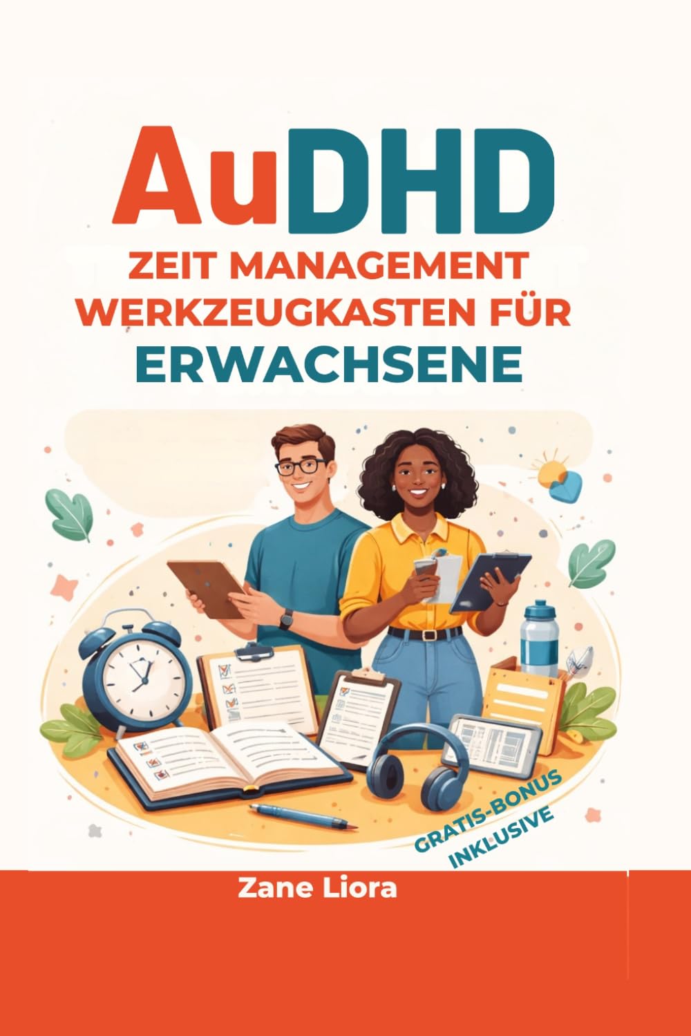 AuDHD Time Gestion Boîte à outils pour adultes: Des outils et des stratégies faciles à suivre pour créer des routines, gérer les distractions et rester productif au quotidien.