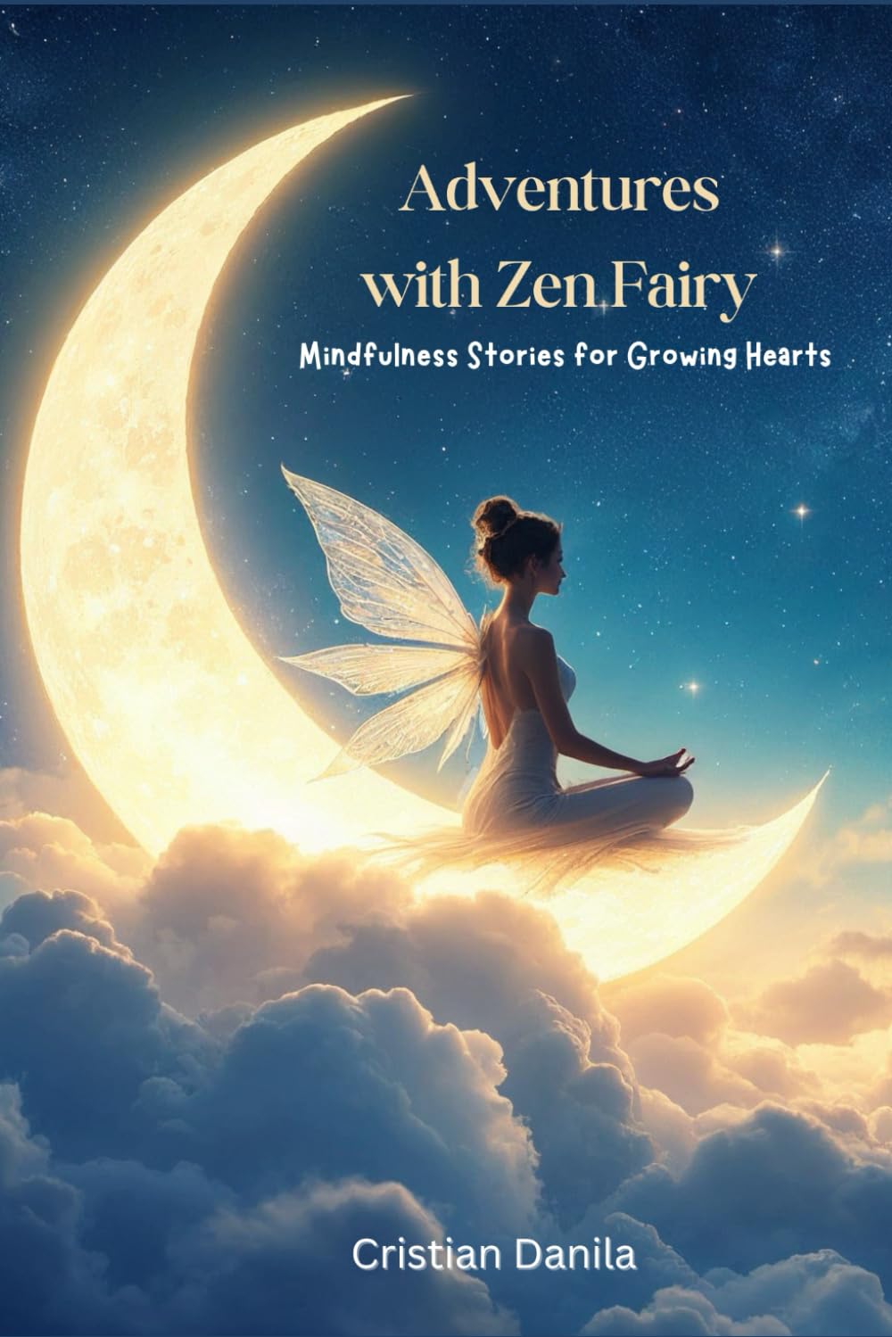 Adventures with Zen Fairy: Mindfulness Stories for Growing Hearts