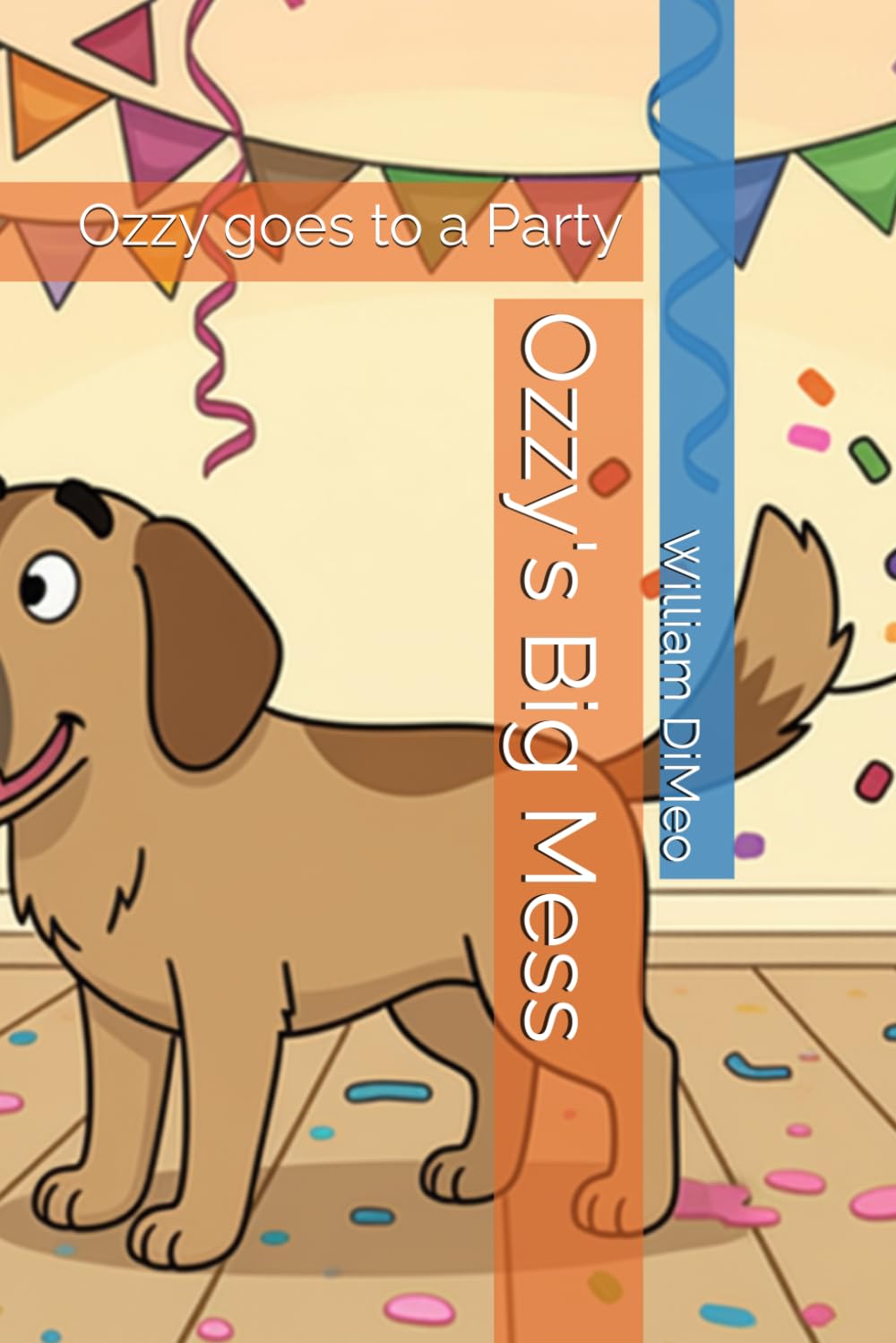 Ozzy's Big Mess: Ozzy goes to a Party (OZZY Big Dog Big Heart)