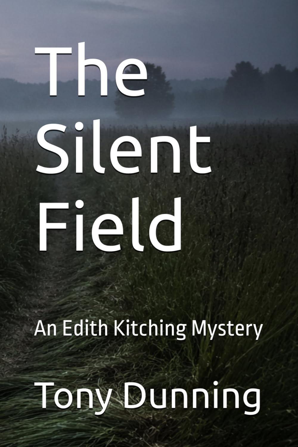 The Silent Field: An Edith Kitching Mystery (The Edith Kitching Mysteries)