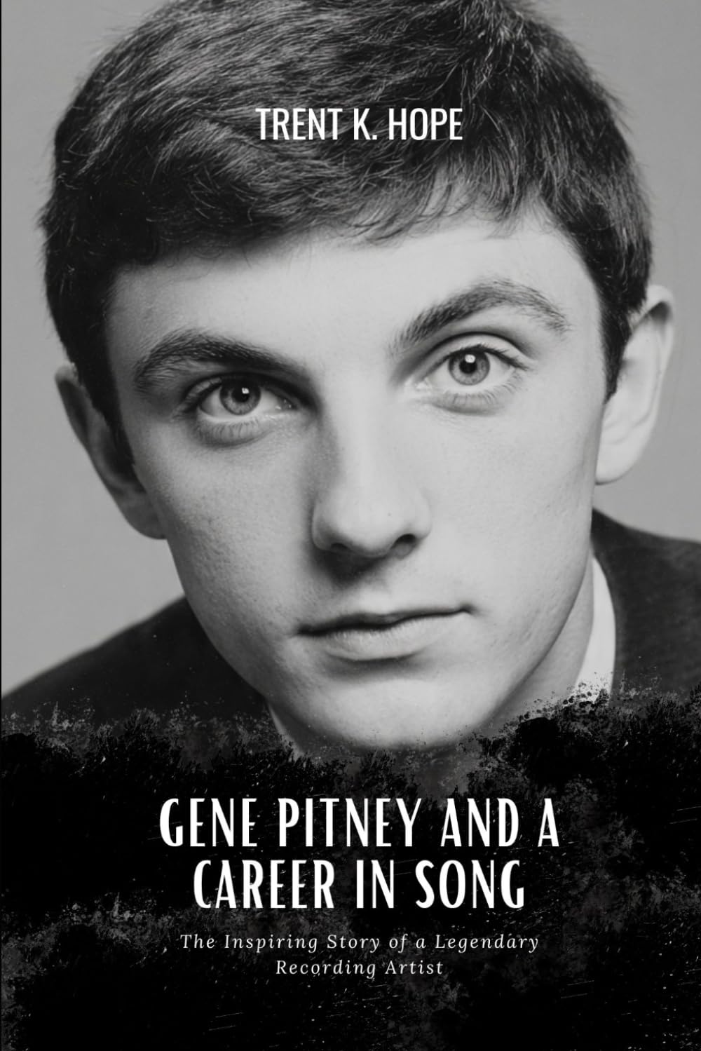 GENE PITNEY AND A CAREER IN SONG: The Inspiring Story of a Legendary Recording Artist