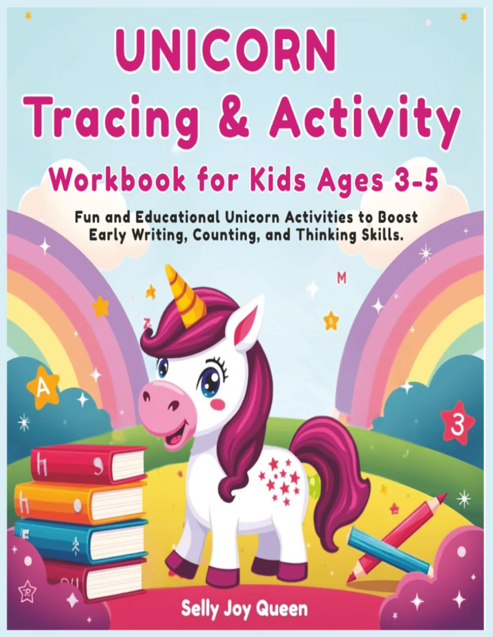 Unicorn Tracing & Activity Workbook for Kids Ages 3 5:: Fun and Educational Unicorn Activities to Boost Early Writing, Counting, and Thinking Skills