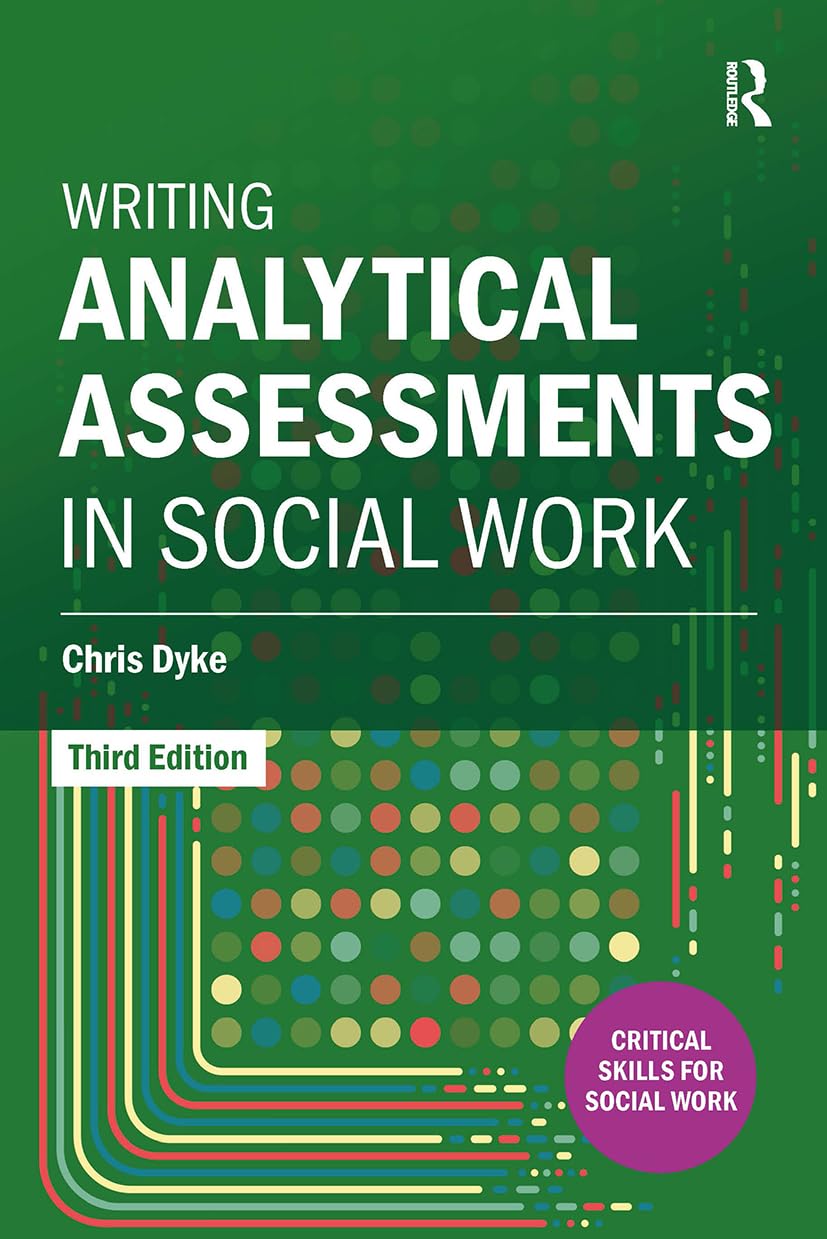 Writing Analytical Assessments in Social Work: Critical Skills for Social Work