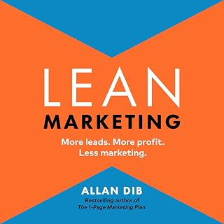 Lean Marketing Audiobook by Allan Dib: More Leads, More Profit with Less Effort