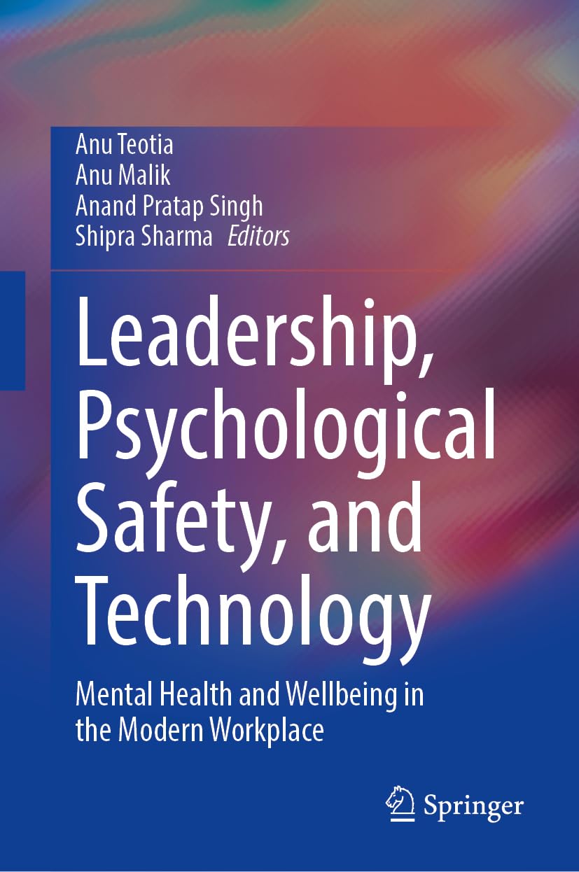 Leadership, Psychological Safety, and Technology: Mental Health and Wellbeing in the Modern Workplace