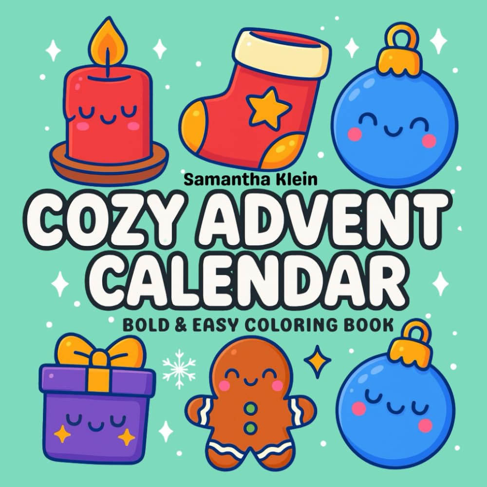 Cozy Advent Calendar: Bold & Easy Coloring Book Featuring 40 Festive Christmas Designs
