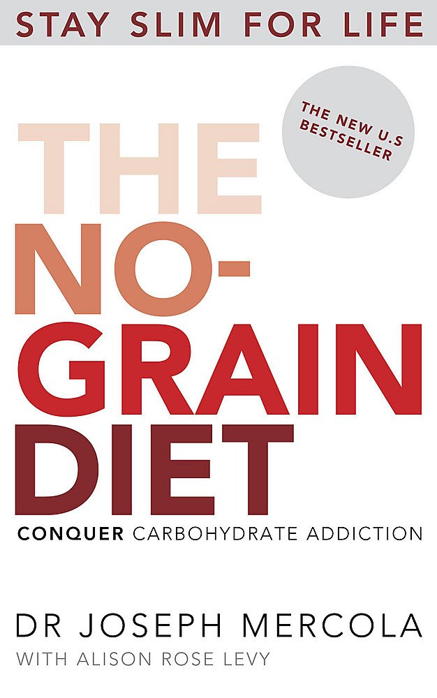 Buy The No-Grain Diet: Conquer Carbohydrate Addiction and Stay Slim for Life — BookShops.in