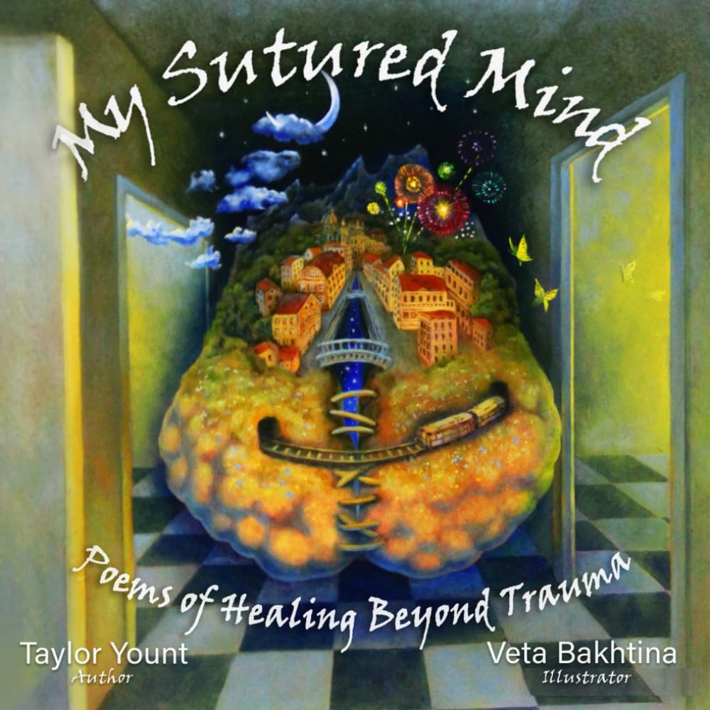 My Sutured Mind: Poems of Healing Beyond Trauma (Alt Art)