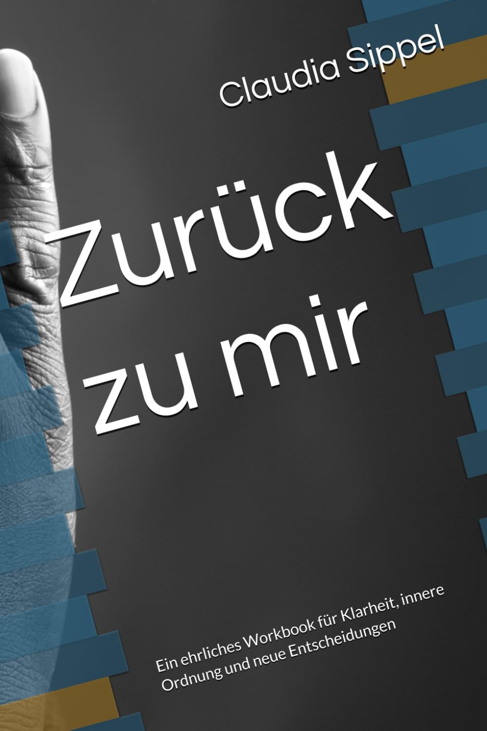 Zurück zu mir: Ein ehrliches Workbook für Klarheit, innere Ordnung und neue Entscheidungen
