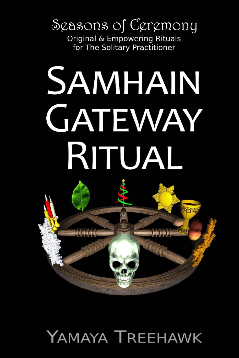 Samhain Gateway Ritual (Sabbat Rituals by Seasons of Ceremony)