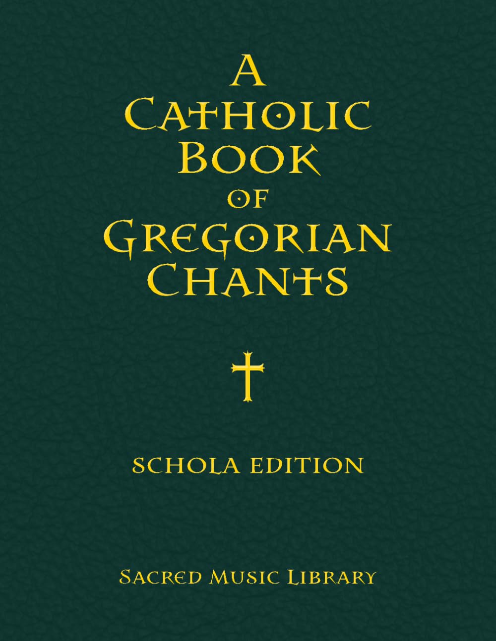A Catholic Book of Gregorian Chants: Enlarged edition