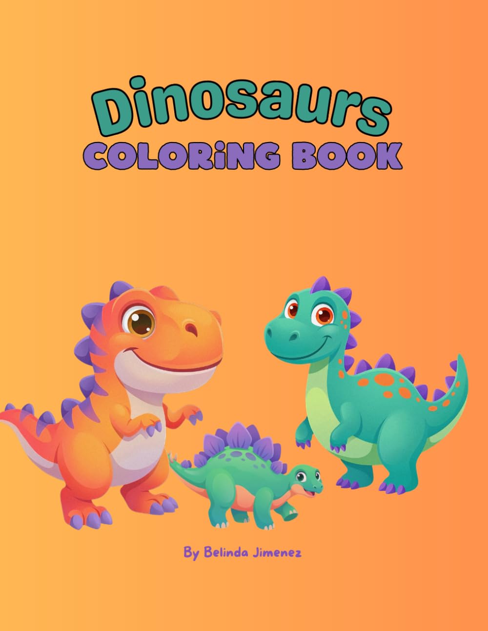 Dinosaur Coloring Book: Fun Prehistoric Adventures | 40 Easy and Cute Dinosaur Designs